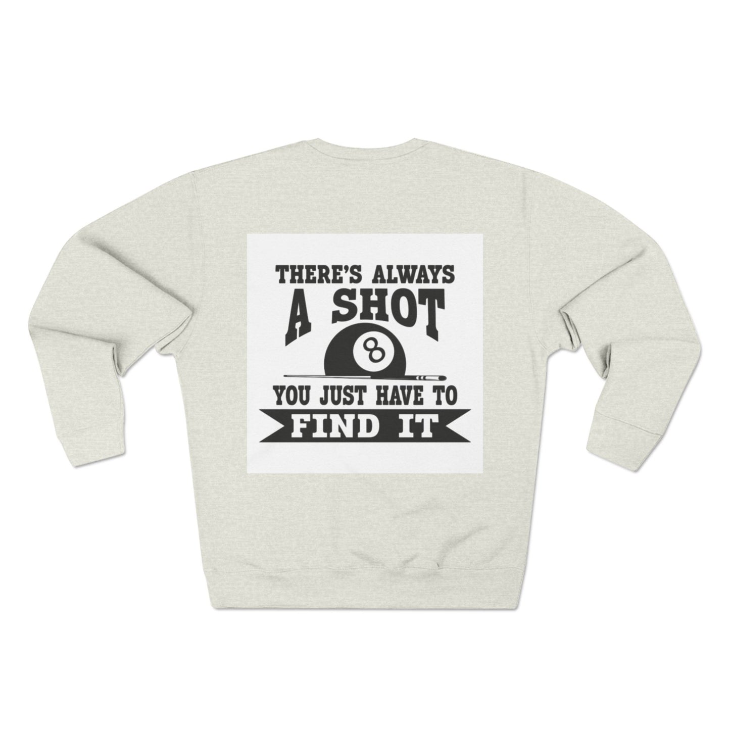 Pool Lover Crewneck Sweatshirt – "There's Always a Shot, You Just Have to Find It"