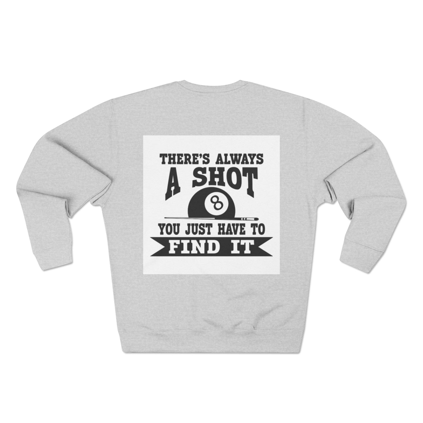 Pool Lover Crewneck Sweatshirt – "There's Always a Shot, You Just Have to Find It"